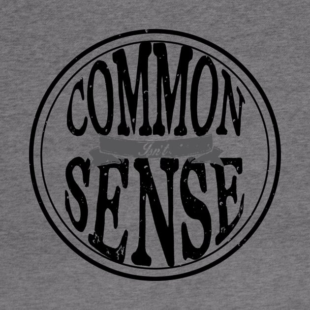 Common Sense...Isn't. by TRE2PnD